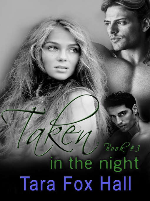 Title details for Taken in the Night by Tara Fox Hall - Available